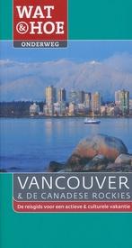 Vancouver 'Wat &amp; Hoe' Reisgids