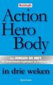Action hero body in drie weken