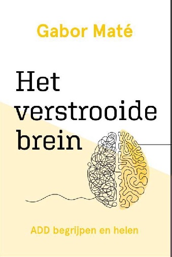 Het verstrooide brein - ADD begrijpen en helen