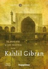 De mooiste wijze teksten van Kahlil Gibran