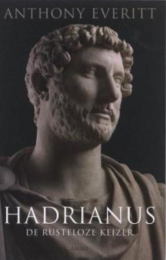 Hadrianus - De rusteloze keizer