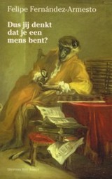 Dus jij denkt dat je een mens bent?