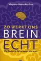 Zo werkt ons brein echt