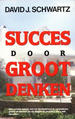 Succes door Groot Denken