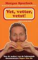 Vet, vetter, vetst!