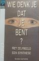 Wie denk je dat je bent?