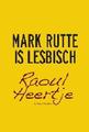 Mark Rutte is lesbisch