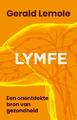Lymfe - Een onontdekte bron van gezondheid