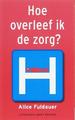 Hoe overleef ik de zorg?